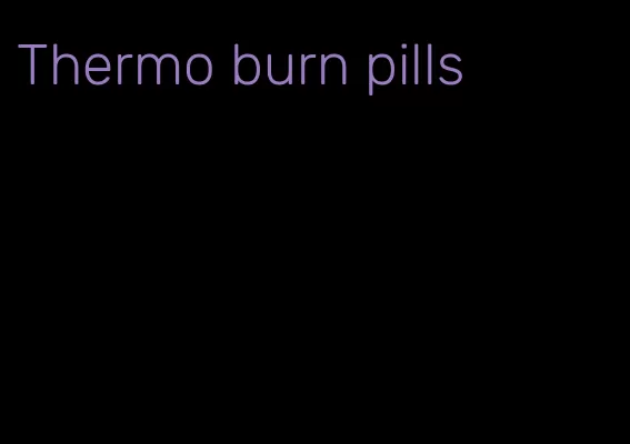 Thermo burn pills