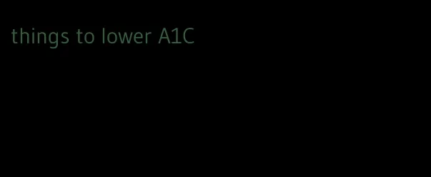 things to lower A1C