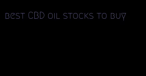 best CBD oil stocks to buy