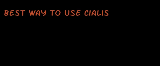 best way to use Cialis