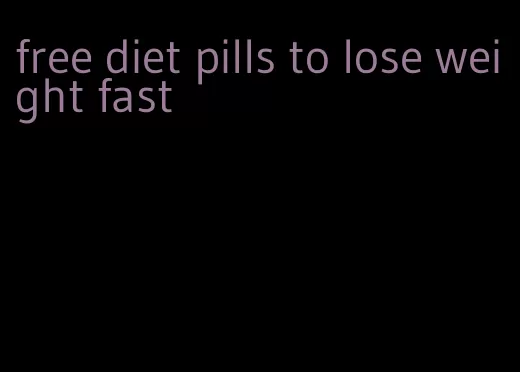 free diet pills to lose weight fast