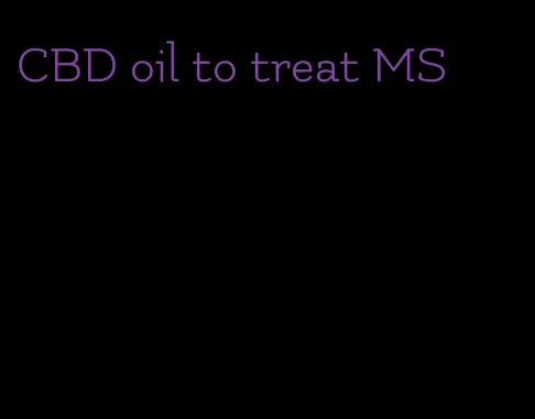 CBD oil to treat MS