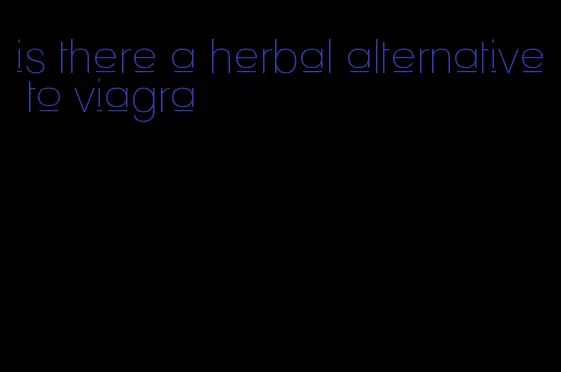 is there a herbal alternative to viagra