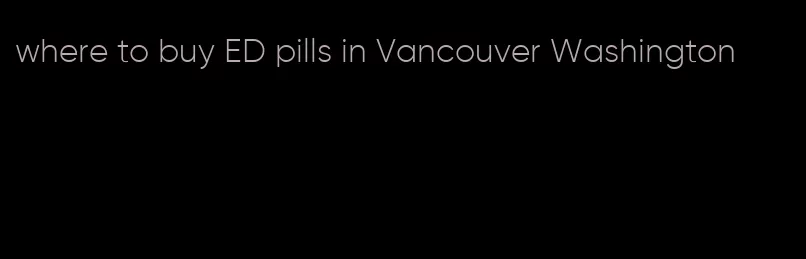 where to buy ED pills in Vancouver Washington