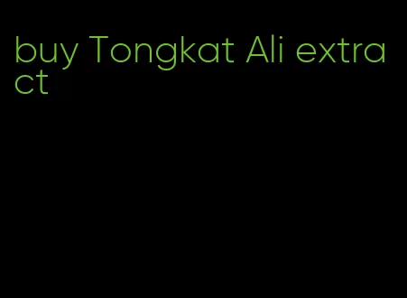 buy Tongkat Ali extract