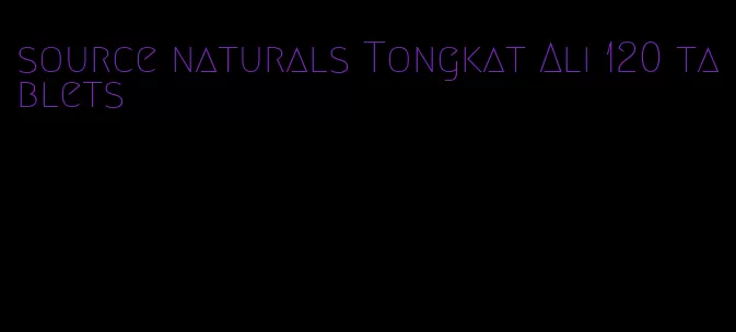 source naturals Tongkat Ali 120 tablets