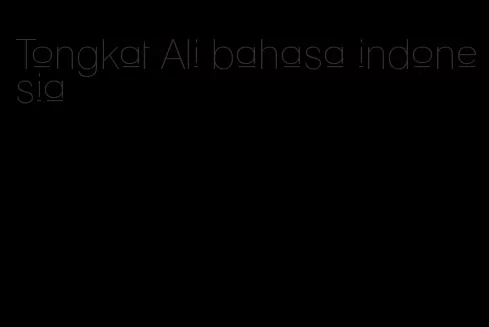 Tongkat Ali bahasa indonesia