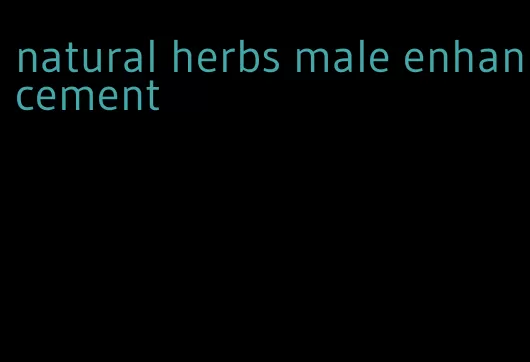 natural herbs male enhancement