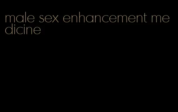 male sex enhancement medicine