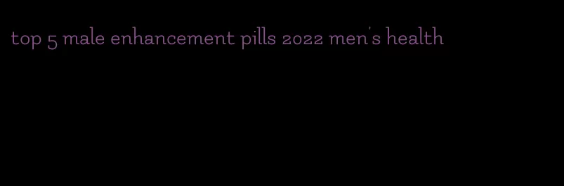top 5 male enhancement pills 2022 men's health