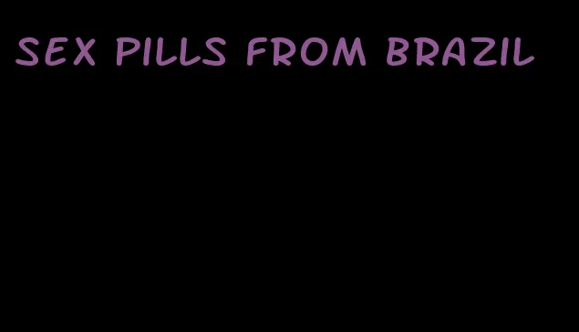 sex pills from brazil