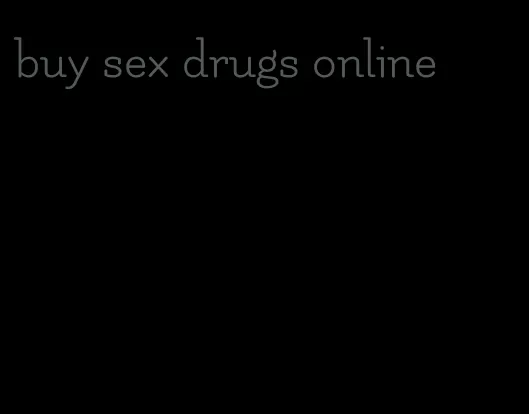 buy sex drugs online
