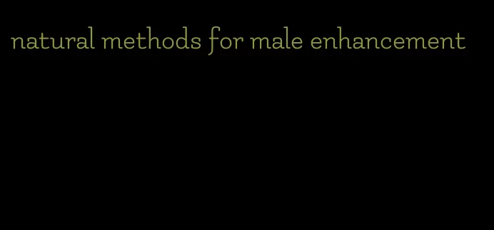 natural methods for male enhancement