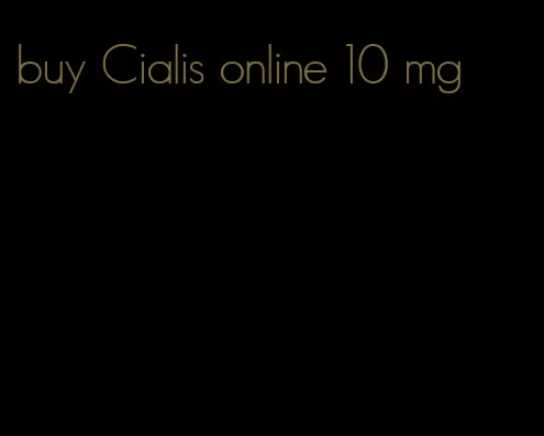 buy Cialis online 10 mg