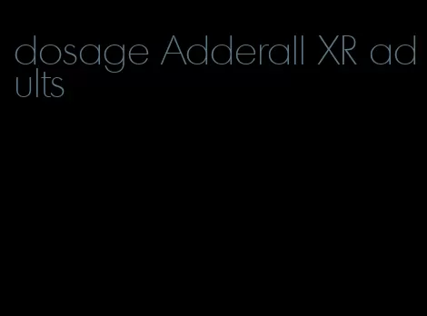 dosage Adderall XR adults