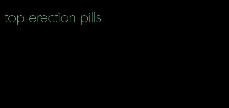 top erection pills