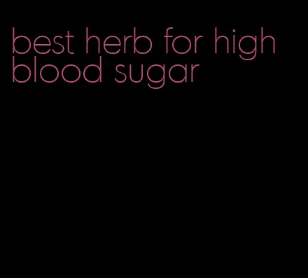 best herb for high blood sugar