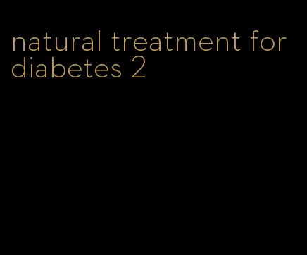 natural treatment for diabetes 2