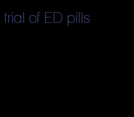 trial of ED pills