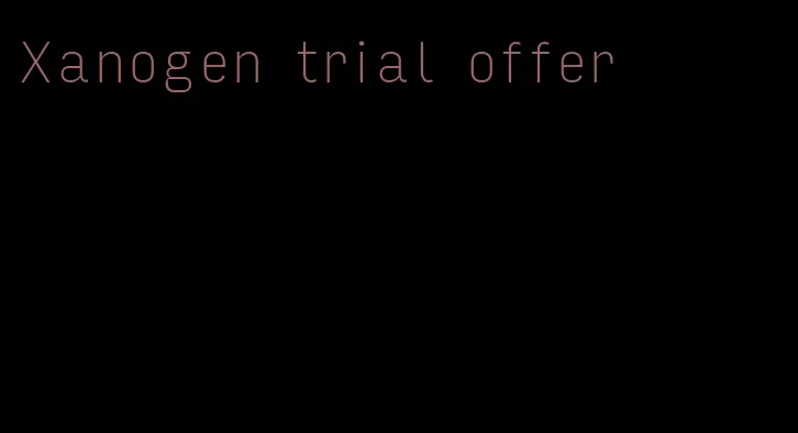 Xanogen trial offer
