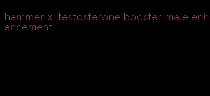 hammer xl testosterone booster male enhancement