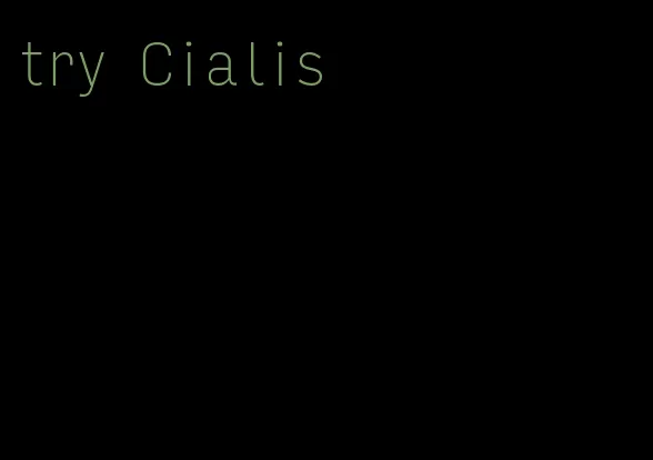 try Cialis
