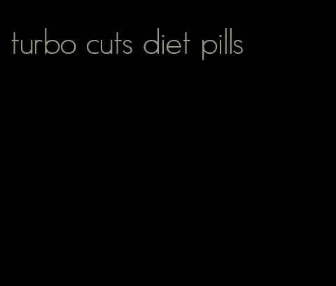 turbo cuts diet pills