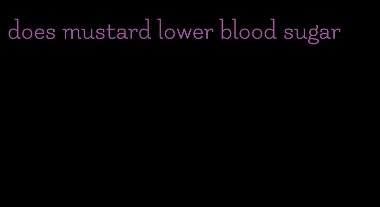 does mustard lower blood sugar