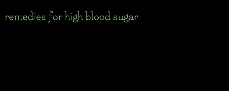 remedies for high blood sugar