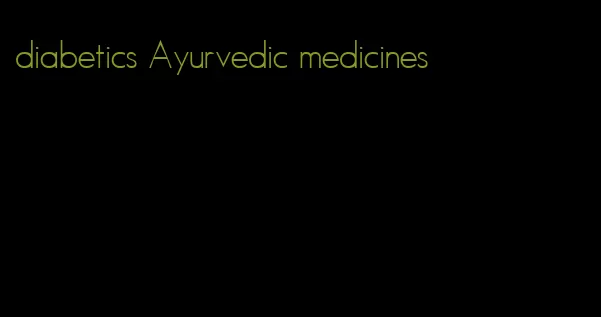 diabetics Ayurvedic medicines