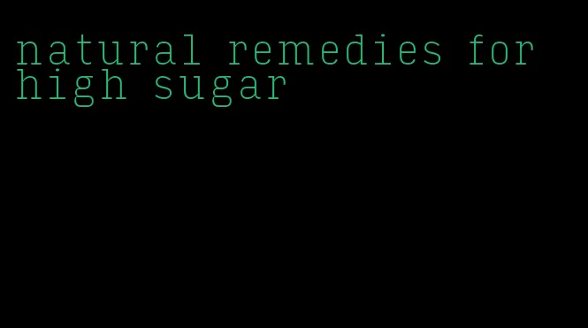 natural remedies for high sugar