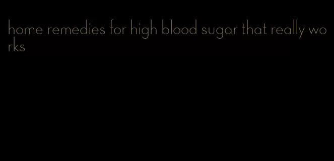 home remedies for high blood sugar that really works