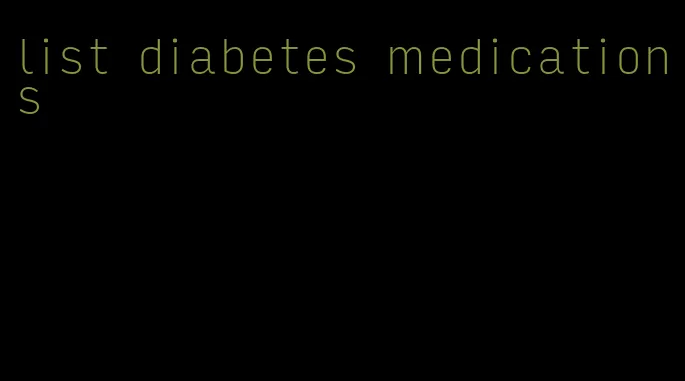 list diabetes medications