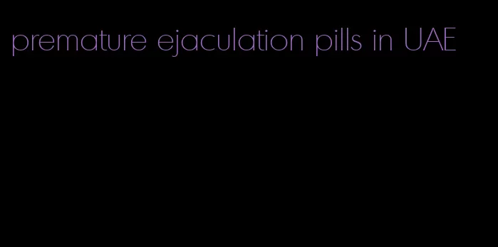 premature ejaculation pills in UAE