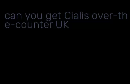 can you get Cialis over-the-counter UK