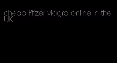 cheap Pfizer viagra online in the UK