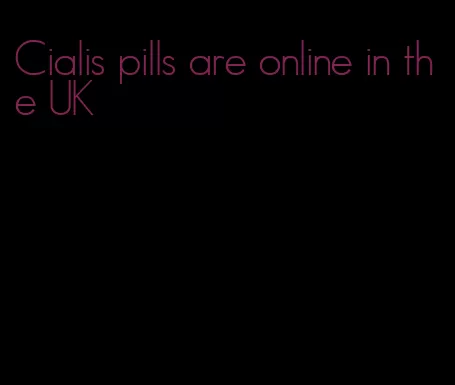 Cialis pills are online in the UK