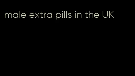 male extra pills in the UK