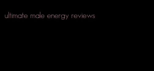 ultimate male energy reviews