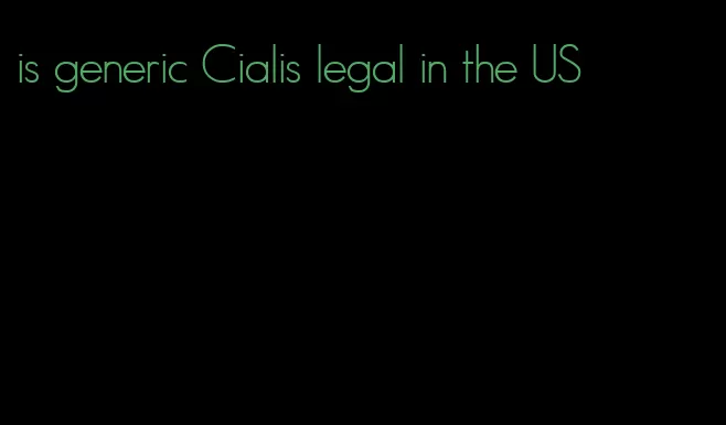 is generic Cialis legal in the US