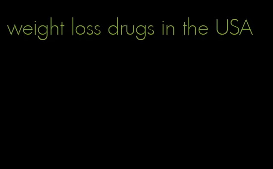 weight loss drugs in the USA