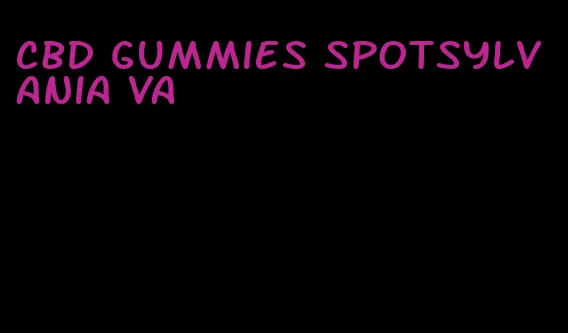CBD gummies Spotsylvania VA