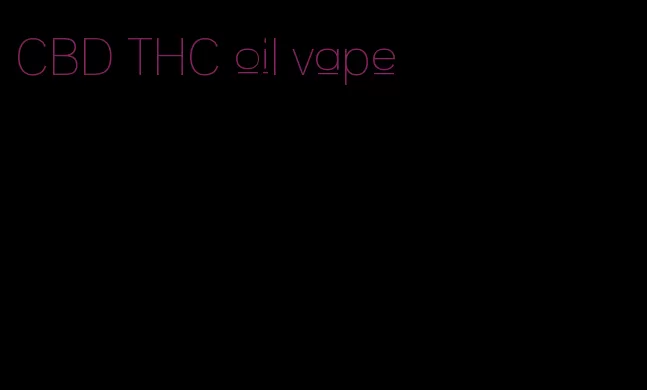 CBD THC oil vape