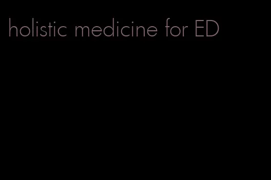 holistic medicine for ED