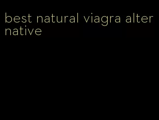 best natural viagra alternative