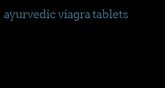 ayurvedic viagra tablets