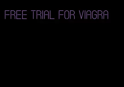 free trial for viagra