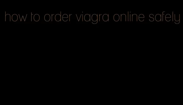 how to order viagra online safely