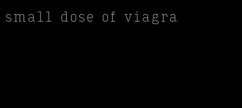 small dose of viagra
